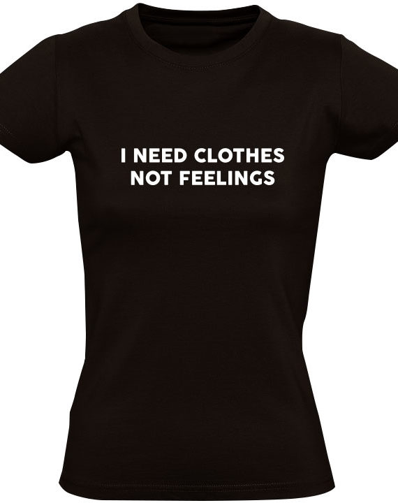 dames-t-shirt-i-need-clothes